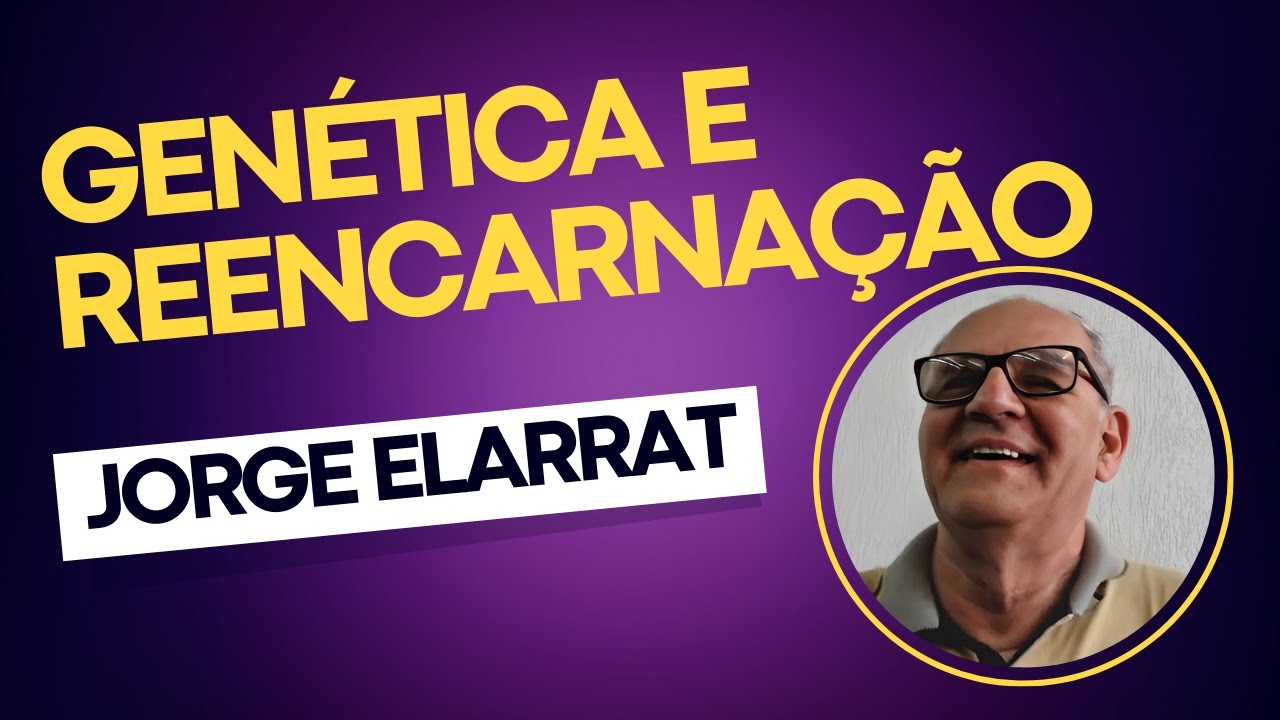 Genética e Reencarnação - Parte 01