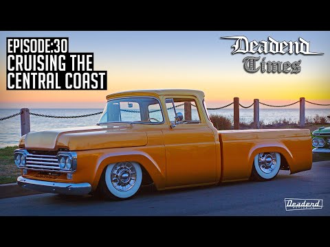 Deadend Times - Episode:30 - Cruising The Central Coast