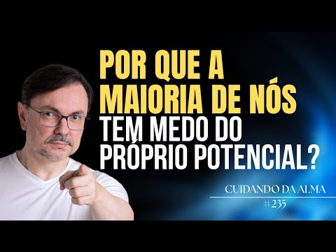 Why are most of us afraid of our own potential? #235