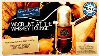 Live at the Whiskey Lounge –  Paulinho Garcia and Mike Allemana