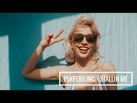 Players Inc. feat Kate Rogers - Stallin Me