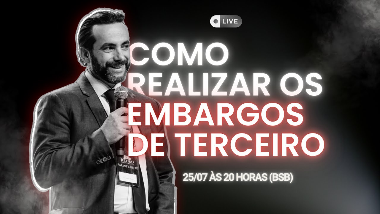 Como realizar os Embargos de Terceiro?