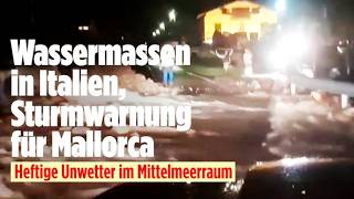 SÜDEUROPA: Unwetter-Chaos im Urlaubsparadies – Flüsse treten über die Ufer!