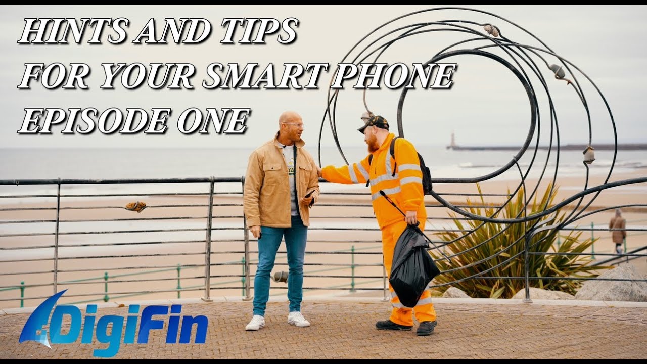 Hints & Tips for Smartphones Episode One