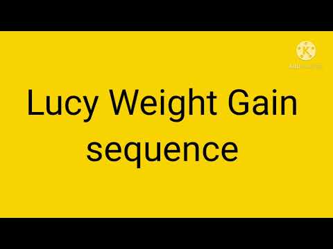 Lucy Weight Gain Sequence