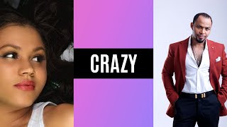 CRAZY (NADIA BUARI RAMSEY NOUAH)