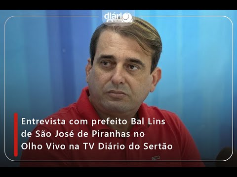 Entrevista com prefeito Bal Lins de São José de Piranhas no Olho Vivo na TV Diário do Sertão