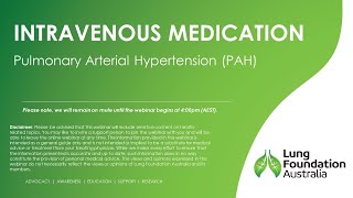 Live Well, Breathe Better- Pulmonary Arterial Hypertension: Intravenous Medication in PAH