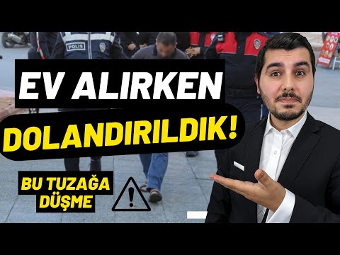 Dolandırıldık! Ev Satın Alırken Sakın Bu Tuzağa Düşmeyin.