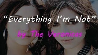 The Veronicas - Everything I&#39;m Not LYRICS VIDEO