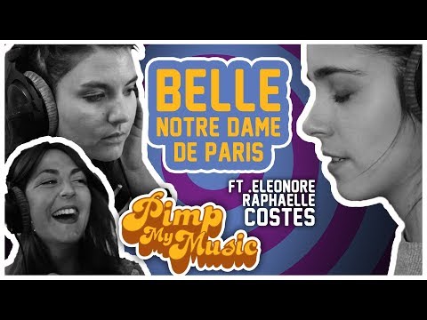 PIMP MY MUSIC #4 - LE CLIP - "Belle" avec Raphaëlle et Eleonore Costes