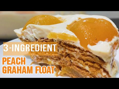 3-INGREDIENT PEACH GRAHAM FLOAT | PEACH REFRIGERATED CAKE | ICEBOX CAKE | Tasty & Yummy Kusina #77