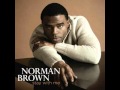 Norman Brown   You keep lifting me higher