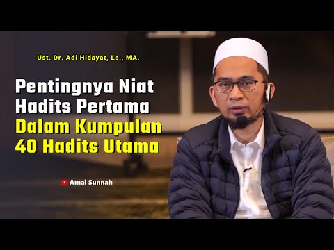 Penting! Pembahasan Hadis Tentang Niat❗Ustadz Adi HIDAYAT