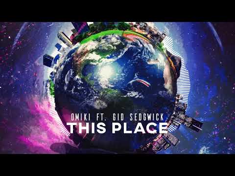 Omiki Ft. Gid Sedgwick - This Place (Official Video)
