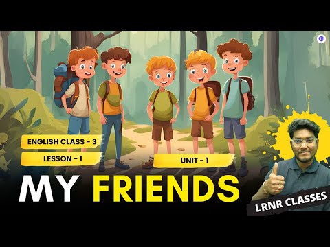 Class 3 English My Friends (Unit-1) Lesson 1 WBBPE | My Friends Explanation in Bengali | Line by line Bangla Meaning of My Friends | LRNR Classes || BY Sabarna Sir