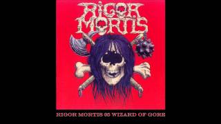 Rigor Mortis Wizard of Gore