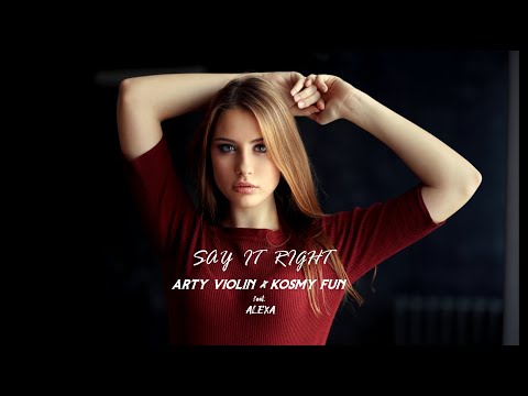 @ArtyViolin x Kosmy Fun feat. Alexa - Say it right [@zedslyofficial Video]