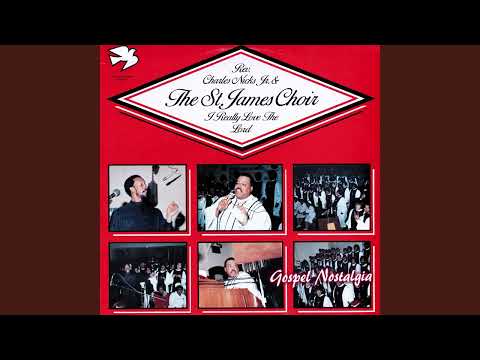 "I Really Love The Lord" (1981) (Full Version) Charles Nicks Jr. & The St James Choir