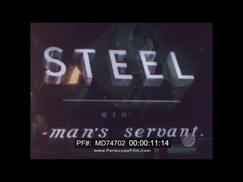 STEEL: MAN'S SERVANT  1938 UNITED STATES STEEL DOCUMENTARY MD74702