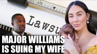 Major Williams is SUING MY WIFE