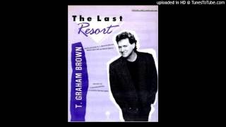 T. Graham Brown - The Last Resort