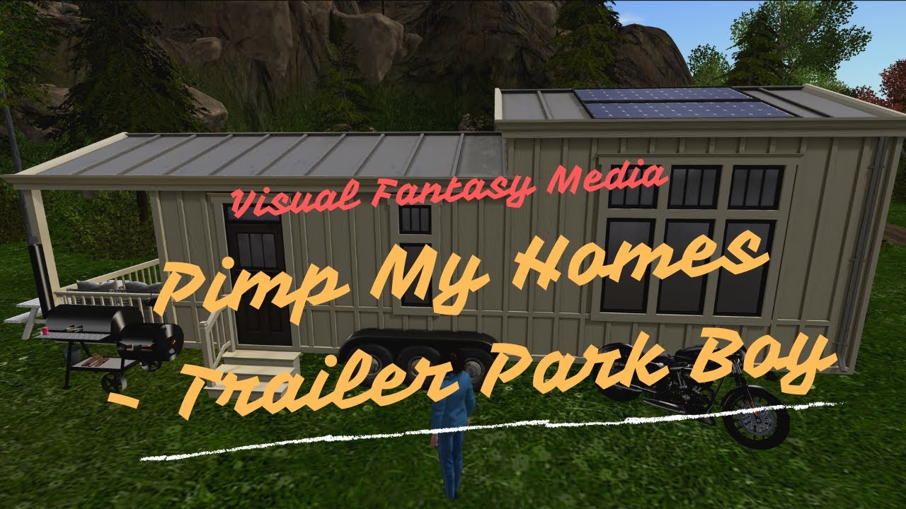 #SecondLife | Pimp My Homes - Trailer Park Boy
