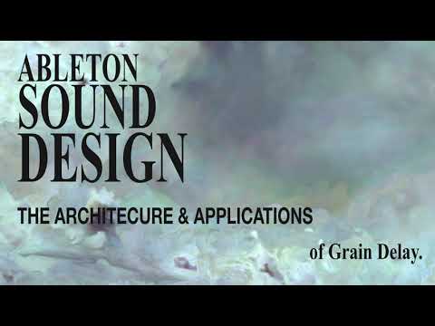 ableton sound design | GRAIN DELAY [1/2] Architecture