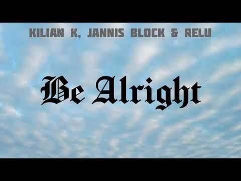 Kilian K, Jannis Block & Relu - Be Alright (Brazilian Bass)