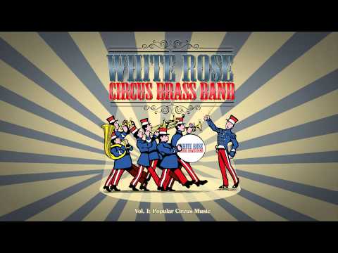 Circus Music - Barnum and Bailey's Favorite - White Rose Circus Brass Band