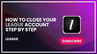 How to Close Your League Account Step by Step