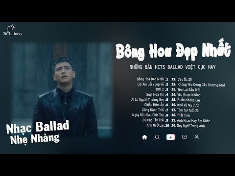 Bông Hoa Đẹp Nhất, Suýt Nữa Thì, Buồn Không Em,...| Tuyển Tập 20 Bản Hits Ballad Bất Hủ Cực Hay