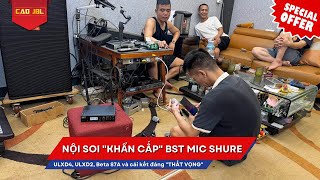 Video thumbnail for AE Thủ Đô Nội soi "KHẨN CẤP" micro Shure ULXD4, ULXD2, Beta 87A và cái kết đáng "THẤT VỌNG" by Cao JBL Hoàng Mai