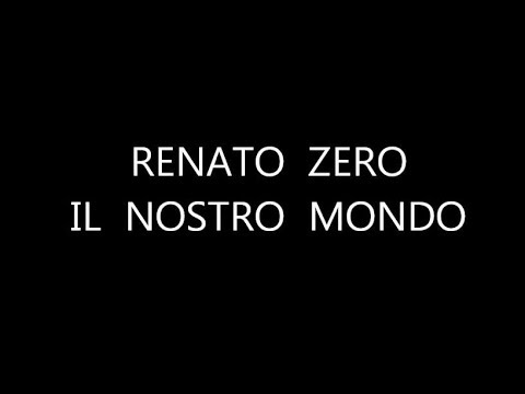 Renato zero - Il nostro mondo