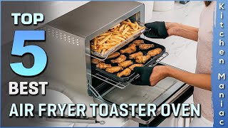 Best Air Fryer Toaster Oven | Air Fry, Roast, Broil, Bake, Toast, Reheat | Top 5 Review 2025