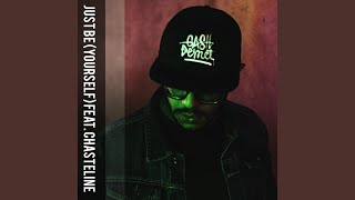 Download lagu Just Be (Yourself) (feat. Chasteline) mp3 Download lagu Just Be (Yourself) (feat. Chasteline) mp3