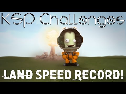 KSP Challenges #1 | LAND SPEED RECORD!!