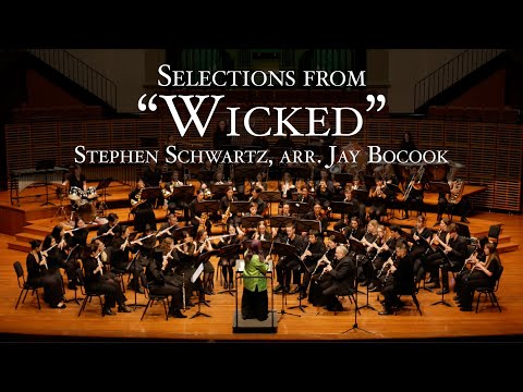 Selections from “Wicked” - Stephen Schwartz, arr. Jay Bocook