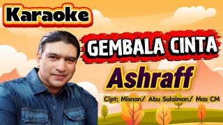 Download lagu ASHRAFF / GEMBALA CINTA ( KARAOKE ORIGINAL) mp3