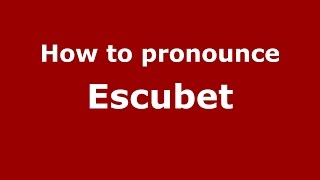 How to pronounce Escubet