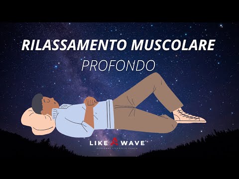 Rilassamento muscolare profondo - per raggiungere il tuo centro
