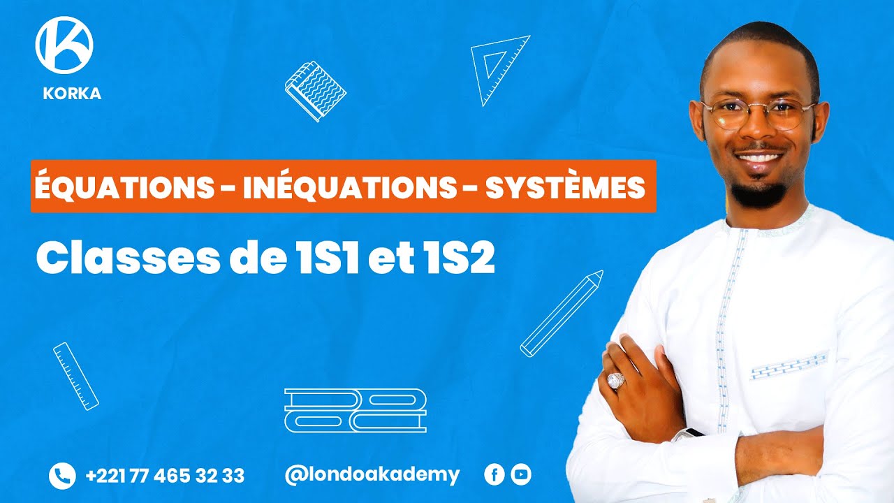 EQUATIONS - INEQUATIONS - SYSTEMES⎹  COURS⎹ EPISODE 1⎹ 1S1 et 1S2