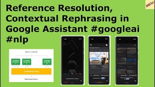Reference Resolution,  Contextual Rephrasing in Google Assistant #googleai #nlp