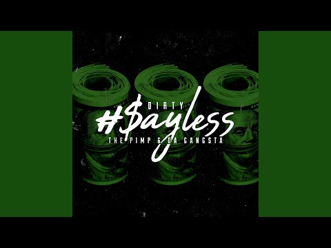 Sayless (feat. The Pimp & Da Gangsta)