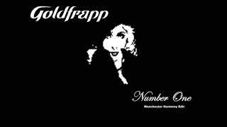 Goldfrapp - Number One (Manchester Harmony Edit)