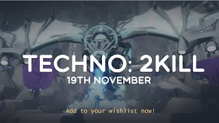 TECHNO: 2Kill