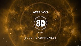 MYMP - Miss You (8D Audio)