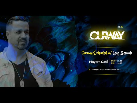 Ourway Extended with Leap Seconds – Live DJ Set @ Players Café / Zalaegerszeg
