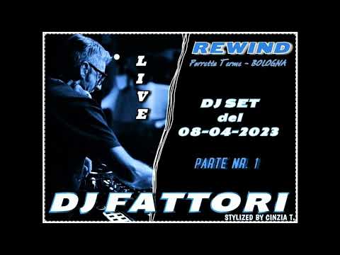 DJ FABRIZIO FATTORI@REWIND (Bologna)- DJ SET LIVE of 08 Aprile 2023 -  Parte 1 (Video By Cinzia T)