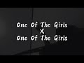 One Of The Girls x One Of The Girls (Audio Edit)